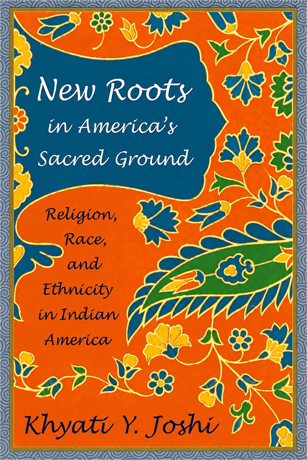 Cover of "New Roots in America's Sacred Ground" - a book by Khyati Joshi